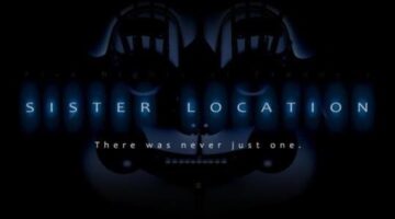 Five Nights at Freddy’s: Sister Location May be Delayed Because it’s too “dark”