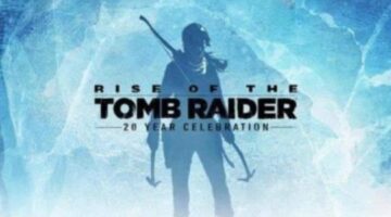 How Rise of the Tomb Raider Devs Are Trying to Make the PS4 Arrival Feel Like a New Release