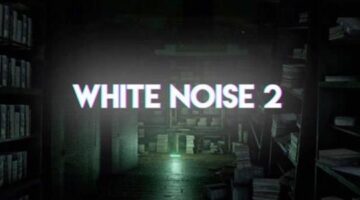White Noise 2 screams onto Steam Early Access on October 27th