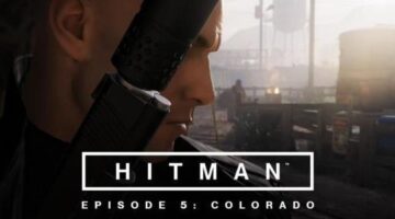 Hitman (Episode 5: Colorado) – Review | Sirus Gaming