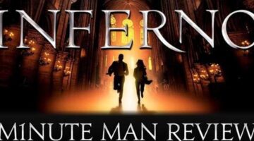 Minute Man Reviews INFERNO Film in 60 Seconds | Fanboys Anonymous