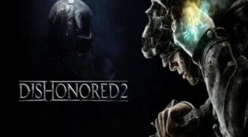 Dishonored 2’s Stunning Art Style Is Thanks To This Unorthodox Development Process