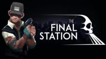 The Final Station Review