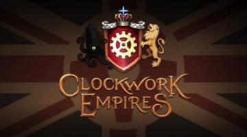 Review: Clockwork Empires – Geeks Under Grace