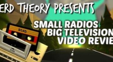 Small Radios Big Televisions Video Review | Nerd Theory