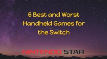 6 Best and Worst Handheld Games for the Switch – Nintendo Star