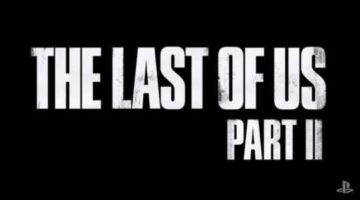 The Last of Us Part 2 Official, Check out the Trailer