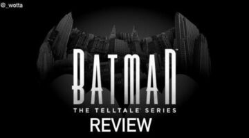 Batman: A Telltale Series | The Complete Series | Review – SquareXO