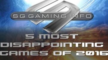 SG Gaming Info’s 5 most disappointing games of 2016