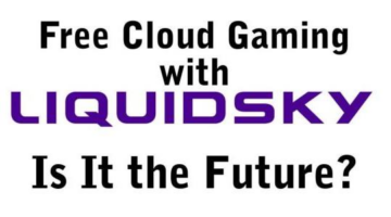 LiquidSky Announces Free Ad-Supported Cloud Gaming Service – Can It Succeed?