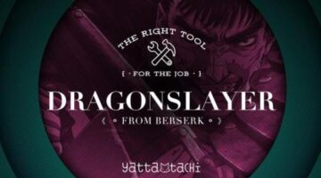 The Right Tool for the Job: Dragonslayer (Berserk)
