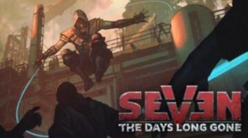 SEVEN: The Days Long Gone – New Parkour and Assassination Filled Trailer