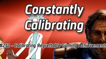 #212 – Calibrating Regrettable Gaming Achievements