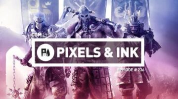 Pixels & Ink #236 – Swich and Honor