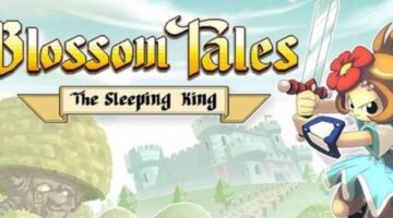 “Blossom Tales: The Sleeping King” is set for a Steam release on the 28th of March