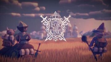 For The King Early Access Preview: Into The Chaos | App Trigger