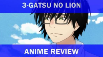 3-gatsu no Lion Anime Review