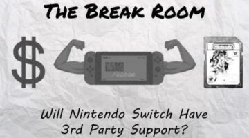 Will Nintendo Switch Have 3rd Party Support? – The Break Room – The Life of Gaming