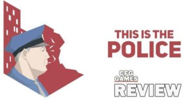 This Is the Police Review | CFG Games