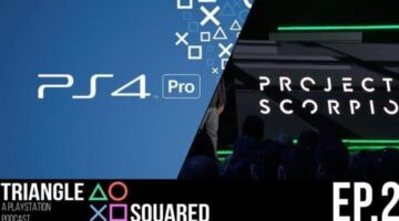 Triangle Squared: Ep. 2 – What Does Scorpio Mean for Playstation?