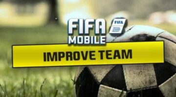 How to Improve Your FIFA Mobile Team?