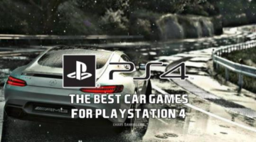 What are the BEST car games for PS4 available right now?