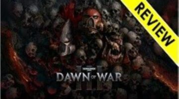 Warhammer 40,000: Dawn of War III Review – DJ Podcasts
