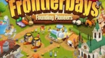 Frontier Days: Founding Pioneers review – ChristCenteredGamer