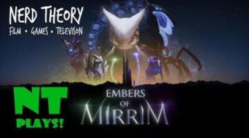 Embers of Mirrim Gameplay | Nerd Theory
