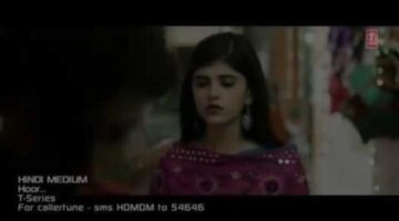 Song: Hoor- Video Song-Hindi Medium