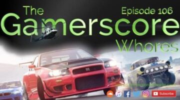 Ep. 106 – Payback’s a Bitch | The Gamerscore Whores Podcast