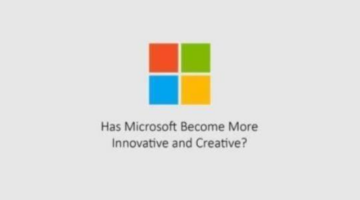 Has Microsoft Become More Innovative and Creative?