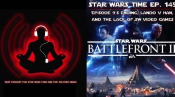 Star Wars Time Show: Ep. 9’s Emotional Ending, Red Lightsabers, and the Void of SW Video Games