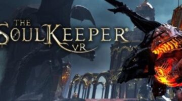 The SoulKeeper VR Gets Early Access Release Date