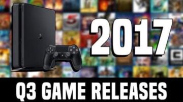 Confirmed PS4 Games Q3 2017 List
