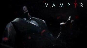 Dontnod Entertainment Confirms You Can Finish Vampyr Without Killing Anyone