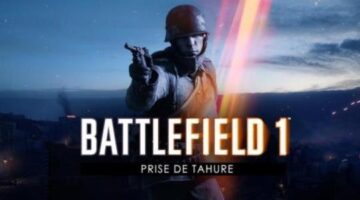 ‘Battlefield 1’ July update preview, Prise de Tahure, other details revealed