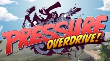 Pressure Overdrive Review | Hey Poor Player