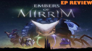 Embers of Mirrim – EP Review (Xbox One PS4 PC) – GameEnthus