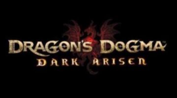 Dragon’s Dogma: Dark Arisen for PS4 and Xbox One Gets Western Release Date, Screenshots and Trailer