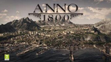 Anno 1800 Announced By Ubisoft. Set During The Dawn Of Industrial Age