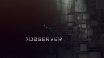 ‘Observer’ Review | Entertainment Buddha