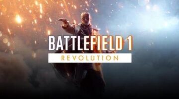 Battlefield 1 Revolution is Available Now and Perhaps it’s too Soon?