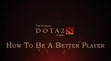 The Ultimate Dota 2 Guide: How To Be A Better Player | Kill Ping