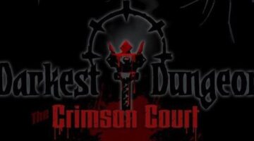 Darkest Dungeon: The Crimson Court Review | Game Under