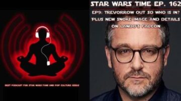 Star Wars Time Show: Trevorrow Too Cocky for Disney, Possible Replacements, and Best Snoke Pic Yet