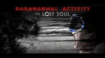 Paranormal Activity: The Lost Soul Review | Thumb Culture