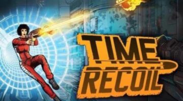 Time Recoil Review – A Time to Kill | COGconnected