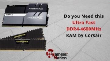Do you Need this Ultra Fast DDR4-4600MHz RAM by Corsair and G.Skill?