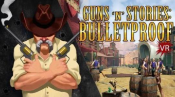 Shoot up the Wild West as Guns’n’Stories: Bulletproof VR Hits Steam Early Access